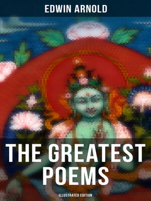 cover image of The Greatest Poems of Edwin Arnold (Illustrated Edition)